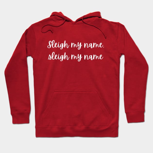 Christmas T-shirt - Sleigh my name, Sleigh my name Hoodie by AuDesign Lab